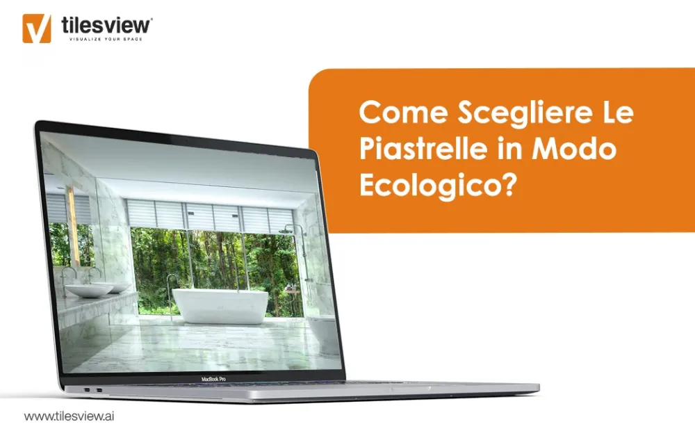 Come scegliere le piastrelle in modo ecologico?